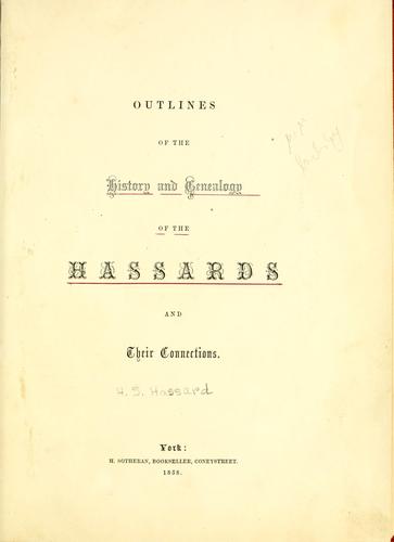 Outlines of the history and genealogy of the Hassards and their connections