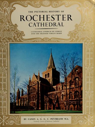 The pictorial history of Rochester Cathedral