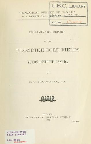 Preliminary report on the Klondike gold fields, Yukon district, Canada