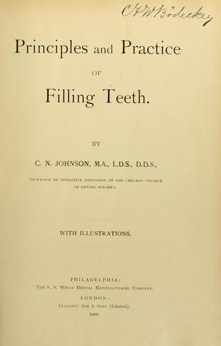 Principles and practice of filling teeth