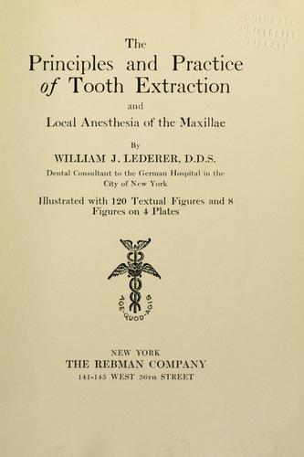 The principles and practice of tooth extraction and local anesthesia of the maxillae