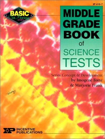 Middle Grade Book of Science Tests (Basic Not Boring)