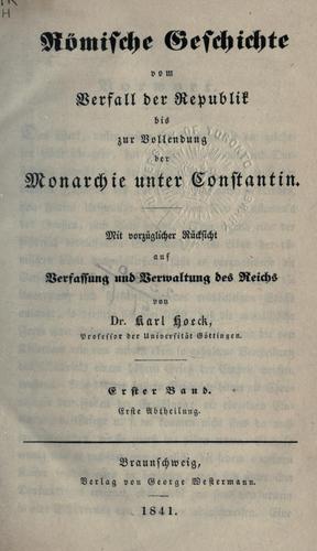 Römische Geschichte vom Verfall der Republik bis zur Vollendung der Monarchie unter Constantin