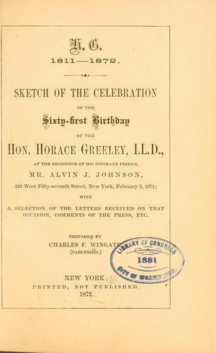 Sketch of the celebration of the sixty-first birthday of the Hon. Horace Greeley, LL