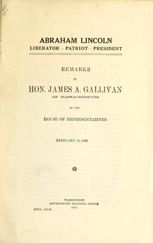 Abraham Lincoln, liberator, patriot, president