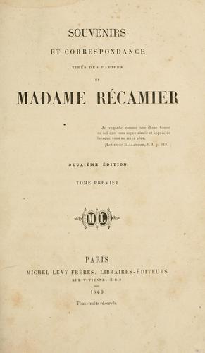 Souvenirs et correspondance tirés des papiers de Madam Récamier