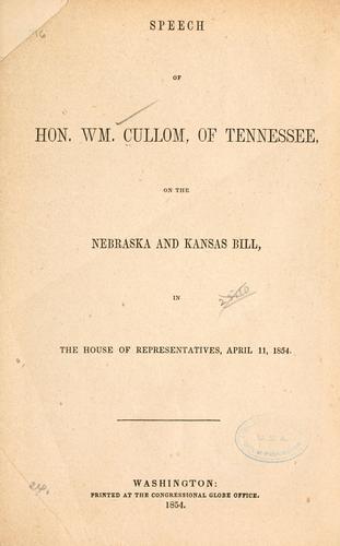 Speech of Hon. Wm. Cullom, of Tennessee, on the Nebraska and Kansas bill