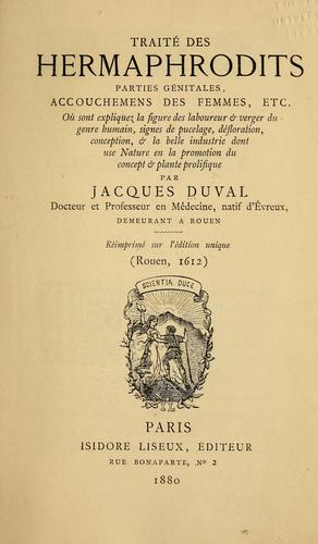 Traité des hermaphrodits, parties génitales, accouchemens des femmes, etc
