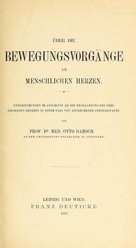 Ueber die Bewegungsvorgänge am menschlichen Herzen.  Untersuchungen im Anschluss an die Beobachtung des freiliegenden Herzens in einem Fall von angeborener Sternalspalte