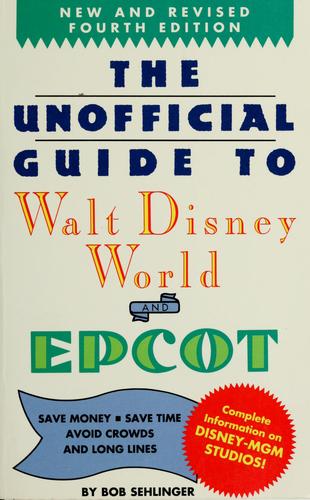 The Unofficial Guide to Walt Disney World & EPCOT