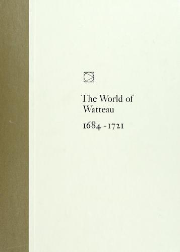 The world of Watteau, 1684-1721