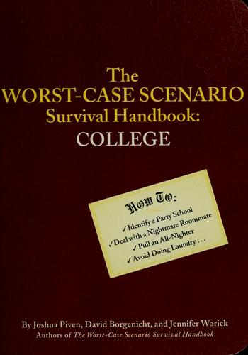 The Worst-Case Scenario Survival Handbook - College