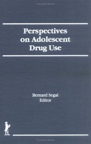 Perspectives on adolescent drug use