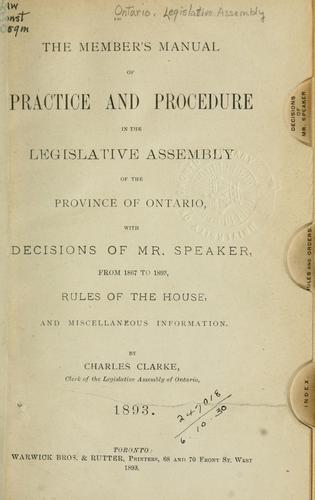 The Member's manual of practice and procedure in the Legislative Assembly of the Province of Ontario