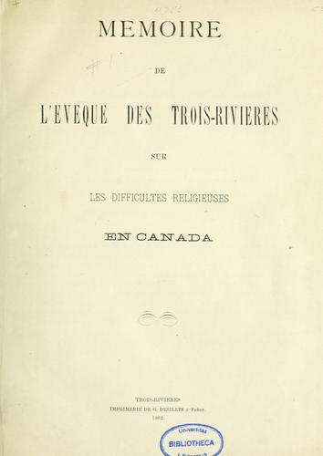 Mémoire de l'évêque des Trois-Rivières sur les difficultés religieuses en Canada
