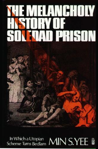 The melancholy history of Soledad Prison