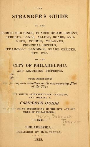 The stranger's guide to the public buildings, places of amusement, streets, ..