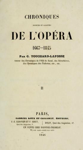 Chroniques secrètes et galantes de l'Opéra, 1667-1845