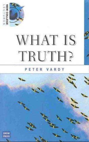 What Is Truth (New College Lecture Series)