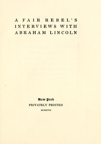 A fair rebel's interviews with Abraham Lincoln