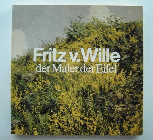 Fritz v. Wille, der Maler der Eifel