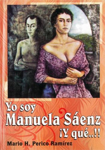 Yo soy MANUELA SÁENZ !Y que....!