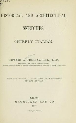 Historical and architectural sketches, chiefly Italian