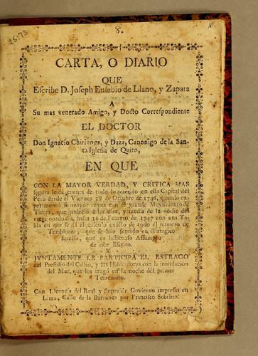 Carta, o diario que escribe D. Joseph Eusebio de Llano, y Zapata a su mas venerado amigo, y docto correspondiente el doctor don Ignacio Chirivoga, y Daza, canonigo de la Santa Iglesia de Quito