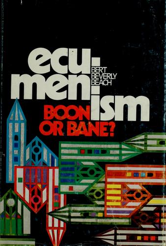 Ecumenism: boon or bane?