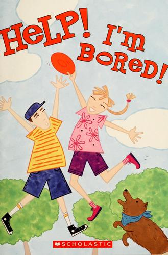 Help, I'm bored!