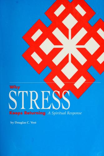 Why stress keeps returning