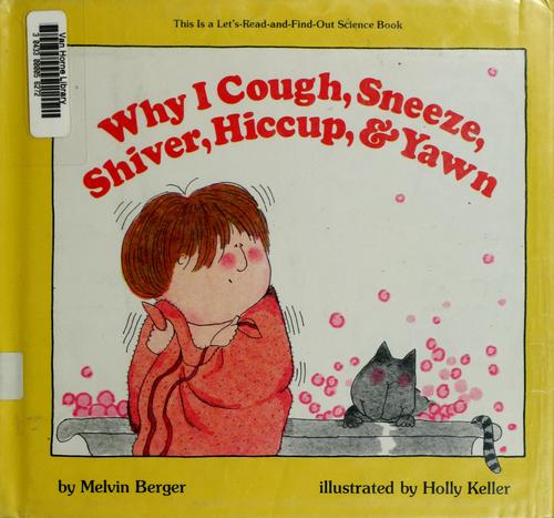 Why I cough, sneeze, shiver, hiccup, & yawn
