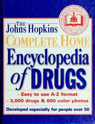 The Johns Hopkins complete home encyclopedia of drugs