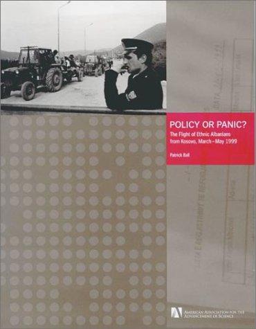 Policy or Panic? The Flight of Ethnic Albanians from Kosovo, March-May 1999