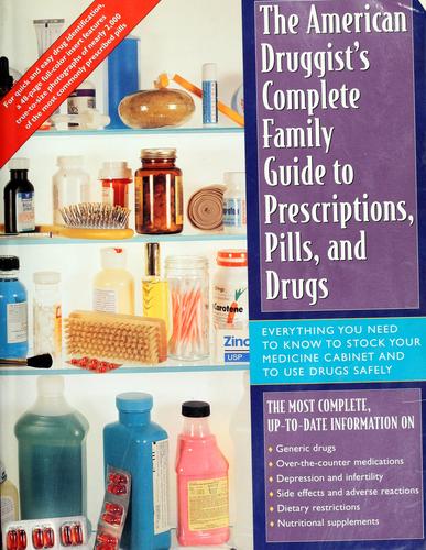 The American druggist's complete family guide to prescriptions, pills, and drugs