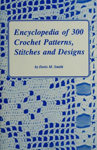 Encyclopedia of crochet patterns, stitches, and designs