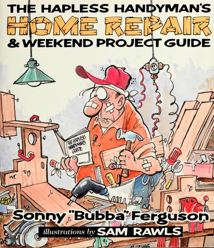 The hapless handyman's home repair and weekend project guide