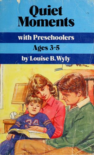 Quiet moments with preschoolers, ages 3-5