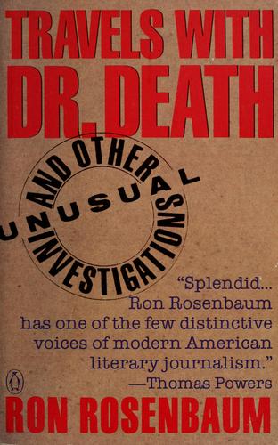 Travels with Dr. Death and other unusual investigations