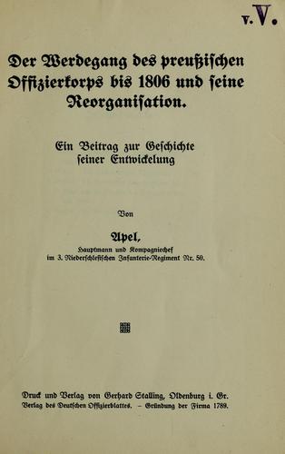 Der Werdegang des preussischen offizierkorpsbis 1806 und seine reorganisation