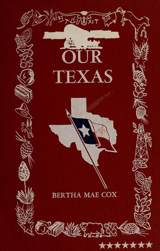 Our Texas: explorers, heroes, battles, founders, makers