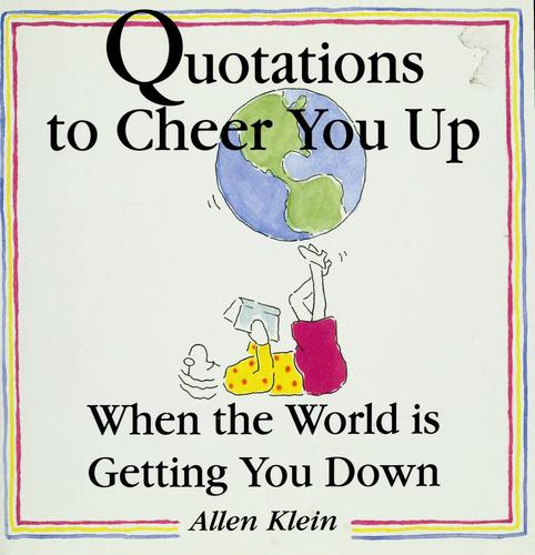 Quotations to cheer you up when the world is getting you down