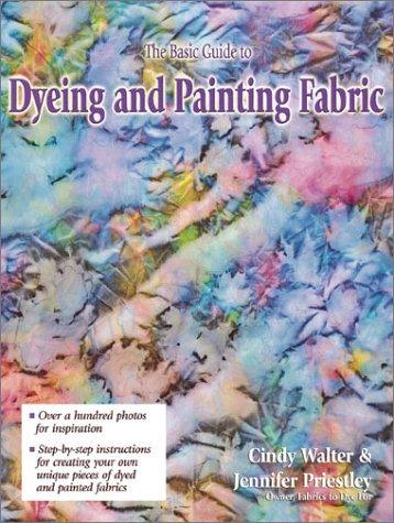 The basic guide to dyeing & painting fabric