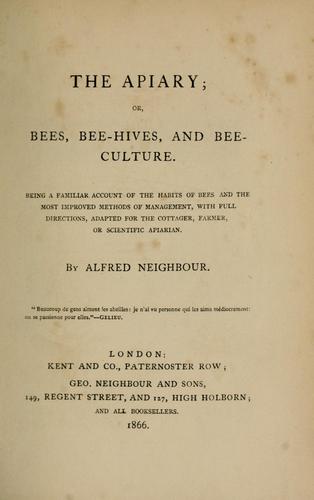 The apiary; or, Bees, bee-hives, and bee culture