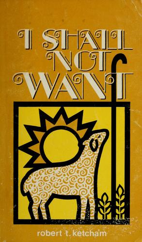 I shall not want