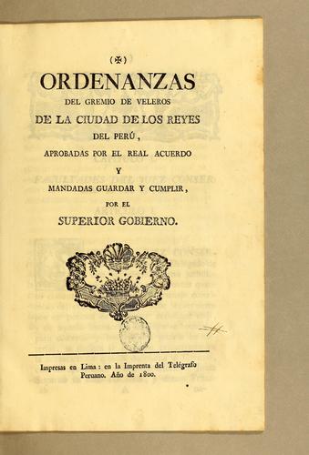 Ordenanzas del Gremio de veleros de la Ciudad de los Reyes del Perú