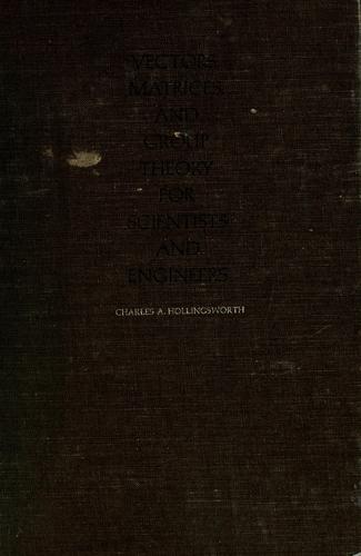 Vectors, matrices, and group theory for scientists and engineers
