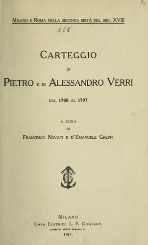 Carteggio di Pietro e di Alessandro Verri [dal 1766 al 1797]