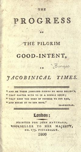 The progress of the pilgrim good-intent, in Jacobinical times