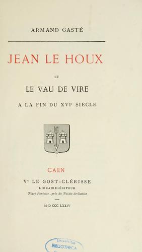 Jean Le Houx et le Vau de Vire à la fin du XVIe siècle